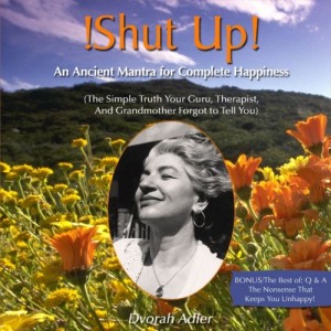 Shut Up! An Ancient Mantra ... Book on CD 